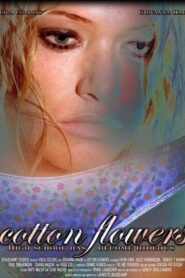 Cotton Flowers 2004 one on netflix