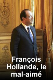 François Hollande, le mal-aimé 2017 one on netflix