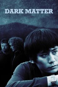 Dark Matter 2008 one on netflix