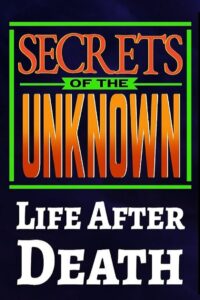 Secrets of the Unknown: Life After Death 1987 one on netflix