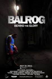 Balrog: Behind the Glory 2011 one on netflix