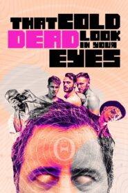 That Cold Dead Look in Your Eyes 2021 one on netflix