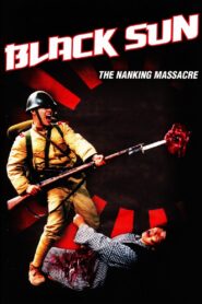 Black Sun: The Nanking Massacre 1995 one on netflix