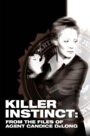 Killer Instinct: From the Files of Agent Candice DeLong 2003 one on netflix