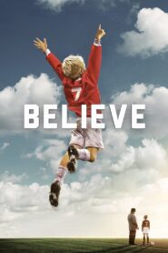 Believe 2013 one on netflix