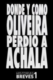 Historias Breves I: Dónde y cómo Oliveira perdió a Achala 1995 one on netflix