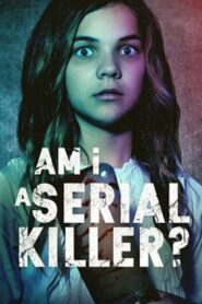 Am I a Serial Killer? 2019 one on netflix