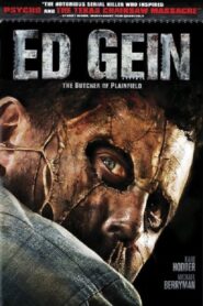 Ed Gein: The Butcher of Plainfield 2007 one on netflix
