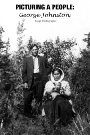 Picturing a People: George Johnston, Tlingit Photographer 1997 one on netflix