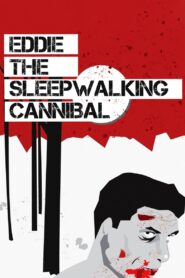 Eddie: The Sleepwalking Cannibal 2012 one on netflix