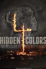 Hidden Colors 4: The Religion of White Supremacy 2016 one on netflix