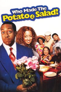 Who Made the Potatoe Salad? 2006 one on netflix