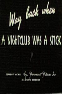 Way Back When a Nightclub Was a Stick 1940 one on netflix