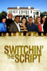 Switchin’ The Script 2012 one on netflix