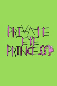Private Eye Princess 2002 one on netflix