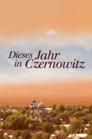 This Year in Czernowitz 2004 one on netflix