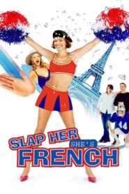 Slap Her… She’s French 2002 one on netflix