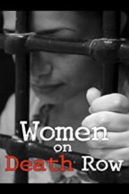 Women on Death Row 2006 one on netflix