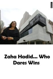 Zaha Hadid… Who Dares Wins 2013 one on netflix
