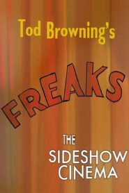 Tod Browning’s ‘Freaks’: The Sideshow Cinema 2004 one on netflix