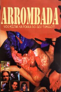 Arrombada – I’ll Piss On Your Fucking Grave!!! 2007 one on netflix