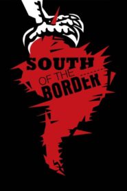 South of the Border 2009 one on netflix