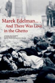 Marek Edelman… And There Was Love in the Ghetto 2019 one on netflix