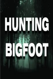Hunting Bigfoot 2018 one on netflix