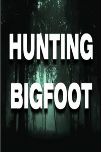 Hunting Bigfoot 2018 one on netflix