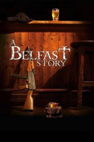 A Belfast Story 2013 one on netflix