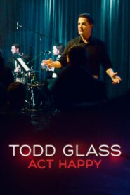 Todd Glass: Act Happy 2018 one on netflix