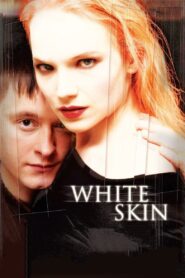 White Skin 2004 one on netflix