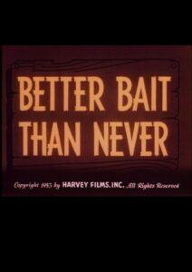 Better Bait Than Never 1953 one on netflix