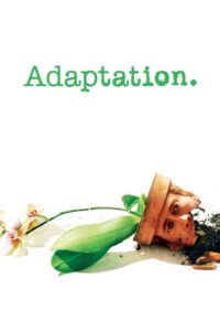 Adaptation. 2002 one on netflix