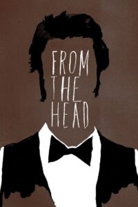 From the Head 2011 one on netflix