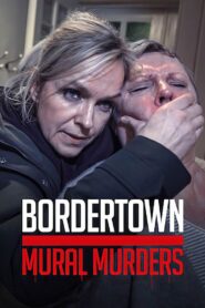 Bordertown: The Mural Murders 2021 one on netflix