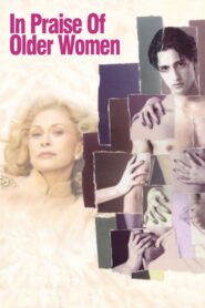 In Praise of Older Women 1997 one on netflix