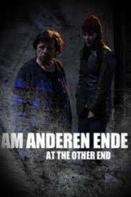 At the Other End 2009 one on netflix