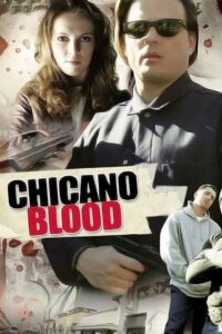 Chicano Blood 2008 one on netflix