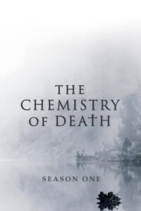 The Chemistry of Death: Temporada 1 {year} one on netflix
