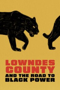 Lowndes County and the Road to Black Power 2022 one on netflix