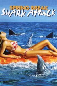 Spring Break Shark Attack 2005 one on netflix