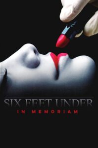 Six Feet Under: In Memoriam 2005 one on netflix
