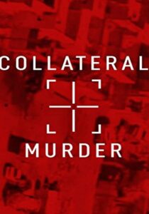 Collateral Murder 2010 one on netflix