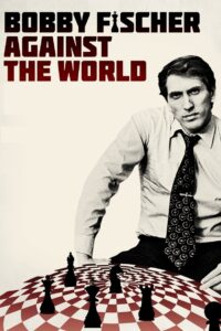 Bobby Fischer Against the World 2011 one on netflix
