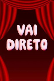 Vai Direto 2025 on Online Series