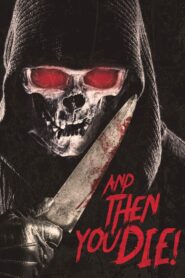 And Then YOU Die! 2013 one on netflix
