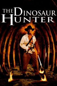 The Dinosaur Hunter 2000 one on netflix
