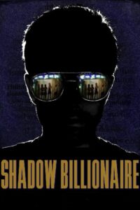 Shadow Billionaire 2009 one on netflix
