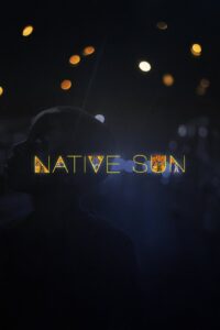 Native Sun 2011 one on netflix